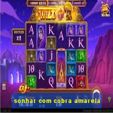 sonhar com cobra amarela